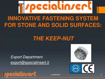 INNOVATIVE FASTENING SYSTEM  FOR STONE AND SOLID SURFACES:  THE KEEP-NUT  Export Department