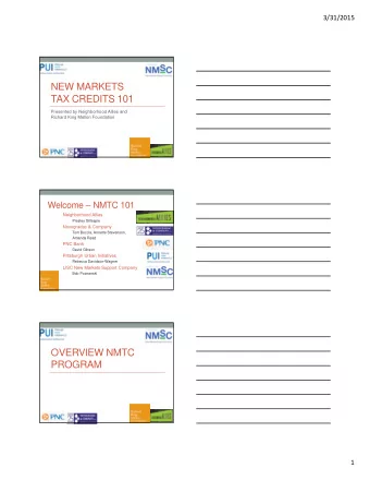 NEW MARKETS  TAX CREDITS 101  Presented by Neighborhood Allies and  Richard King Mellon Foundation