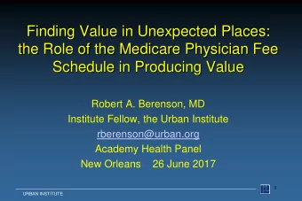 Finding Value in Unexpected Places:  the Role of the Medicare Physician Fee  Schedule in Producing