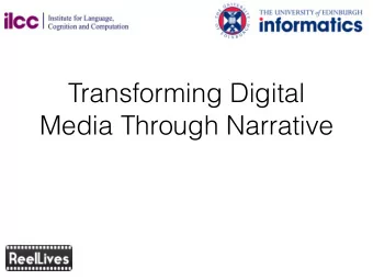 Transforming Digital  Media Through Narrative  Who owns this data?  Does it have value?  Who