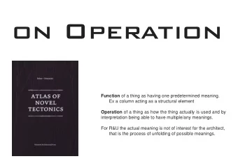 on Operation Function of a thing as having one predetermined meaning.  Ex a column acting as a