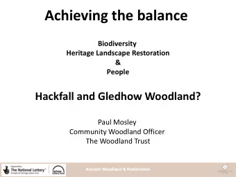 Achieving the balance  Biodiversity  Heritage Landscape Restoration  &amp;  People  Hackfall and