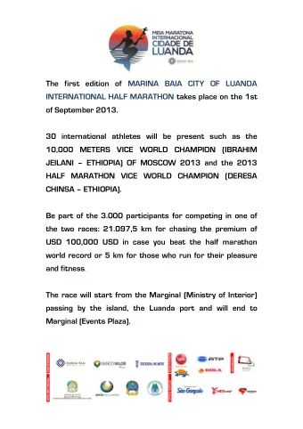 The first edition of MARINA BAIA CITY OF LUANDA  INTERNATIONAL HALF MARATHON takes place on the 1st