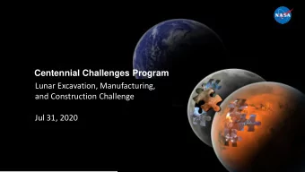 Daring you to ask  Lunar Excavation, Manufacturing,  and Construction Challenge  Jul 31, 2020