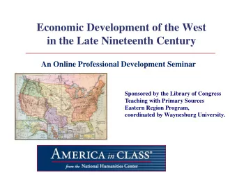 Economic Development of the West  in the Late Nineteenth Century  An Online Professional