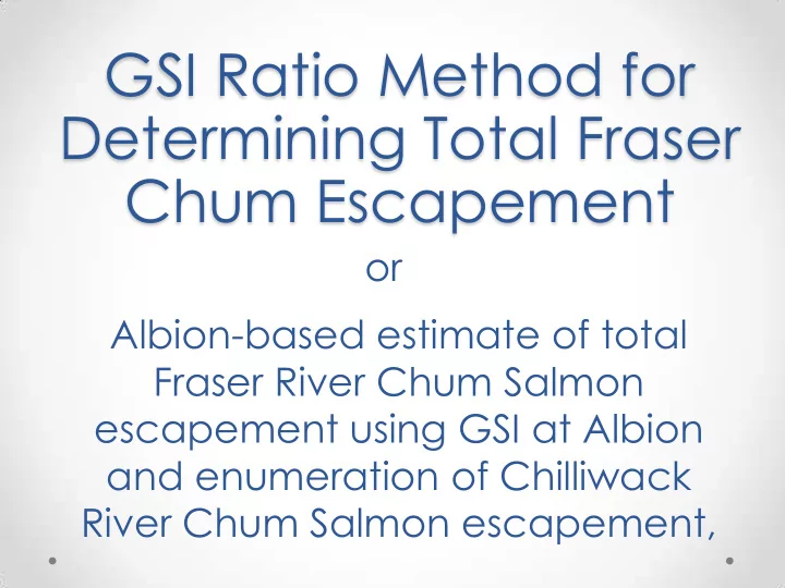 gsi ratio method for determining total fraser