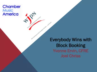 Everybody  ybody Wins  s with  th  Block  ck Booking  oking  Yvonne  onne Ervin,  in, CFRE  Joel  l