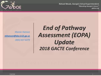 Assessment (EOPA)  mhanson@doe.k12.ga.us  (404) 657-6279  Update  2018 GACTE Conference  7/16/2018