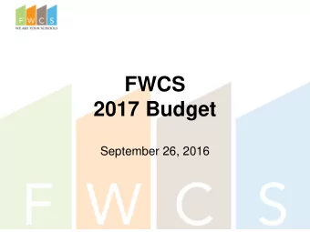 FWCS  2017 Budget September 26, 2016  Agenda   State Budget Requirements   General Fund
