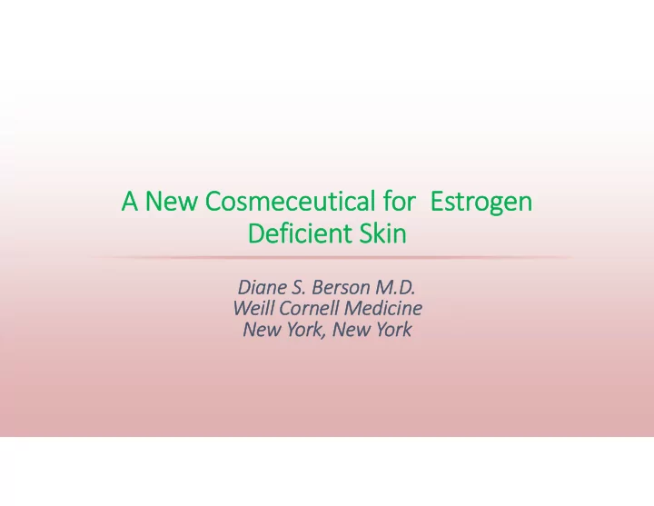 a new cosmeceutical for estrogen deficient skin