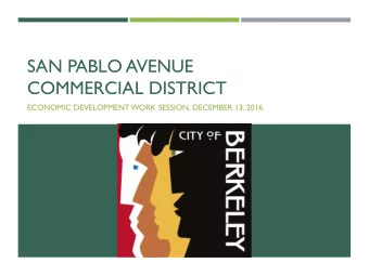 SAN PABLO AVENUE  COMMERCIAL DISTRICT  ECONOMIC DEVELOPMENT WORK SESSION, DECEMBER 13, 2016  AGENDA