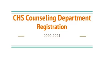 CHS Counseling Department  Registration  2020-2021  Vision  Factors in College Admissions  Make