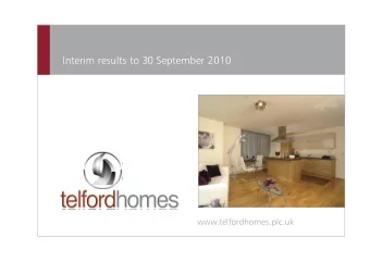 Interim results to 30 September 2010  www.telfordhomes.plc.uk  Queen Marys Gate, E18  Overview