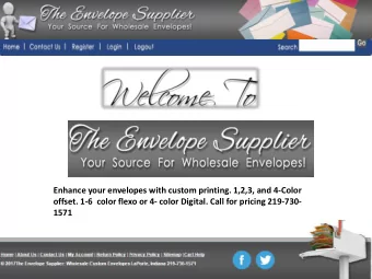 Enhance your envelopes with custom printing. 1,2,3, and 4-Color  offset. 1-6 color flexo or 4-