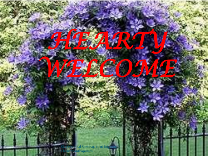 he hearty arty wel welcome come