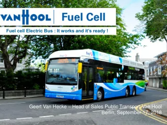 Berlin, September 17, 2018  Van Hool Fuel Cell Bus  Reference Projects  Fuel cell bus operationally