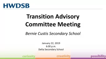 Transition Advisory  Committee Meeting  Bernie Custis Secondary School  January 22, 2019  6:00 p.m.