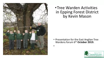 Tre  in Epping Forest District  by Kevin Mason  Presentation for the East Anglian Tree Wardens