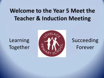 Teacher &amp; Induction Meeting  Learning  Succeeding  Together  Forever  The Year 5 Team  Mrs