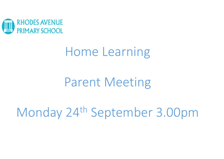 home learning parent meeting monday 24 th september 3