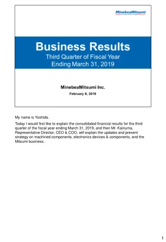 1  Consolidated net sales for the third quarter of the fiscal year ending March 31,  2019 totaled