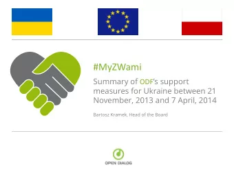 #MyZWami Summary of ODF s support  measures for Ukraine between 21  November, 2013 and 7 April,