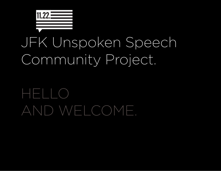 jfk unspoken speech community project hello and welcome