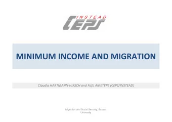 MINIMUM INCOME AND MIGRATION  Claudia HARTMANN-HIRSCH and Fofo AMETEPE (CEPS/INSTEAD)  Migration