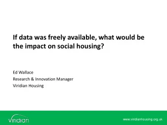 If data was freely available, what would be  the impact on social housing?  Ed Wallace  Research
