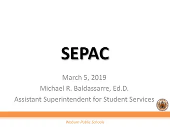 SEPAC  March 5, 2019  Michael R. Baldassarre, Ed.D.  Assistant Superintendent for Student Services