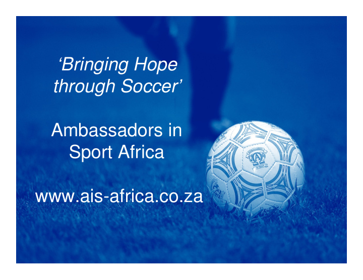 bringing hope through soccer ambassadors in sport africa