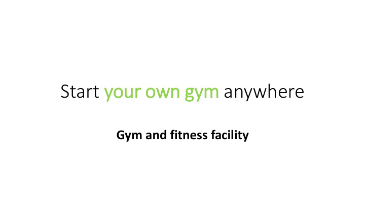 start your own gym anywhere