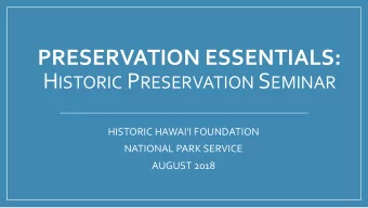 PRESERVATION ESSENTIALS: H ISTORIC P RESERVATION S EMINAR  HISTORIC HAWAII FOUNDATION  NATIONAL