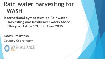 Rain water harvesting for  WASH  International Symposium on Rainwater  Harvesting and Resilience: