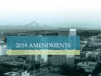 2018 AMENDMENTS  TO  TH E C O M PREH EN S IV E PLA N  A N D  LA N D  U S E REG U LA TO RY  C O D E