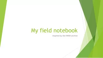 My field notebook  Inspired by the NHSN archive  Record your journey in a  field notebook