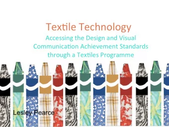 Tex$le  Technology    Accessing  the  Design  and  Visual    Communica$on