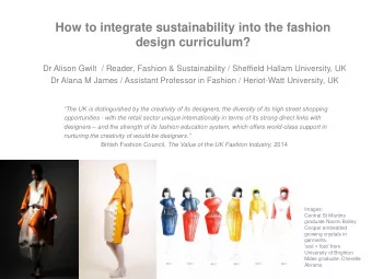design curriculum?  Dr Alison Gwilt  / Reader, Fashion &amp; Sustainability / Sheffield Hallam