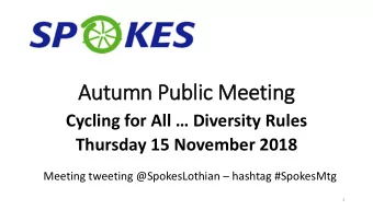Autumn Public Meeting  Cycling for All  Diversity Rules  Thursday 15 November 2018 Meeting