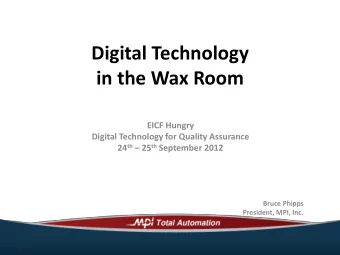 Digital Technology  in the Wax Room  EICF Hungry  Digital Technology for Quality Assurance 24 th