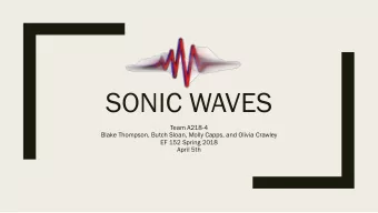 SONIC WAVES  Team A218-4  Blake Thompson, Butch Sloan, Molly Capps, and Olivia Crawley  EF 152