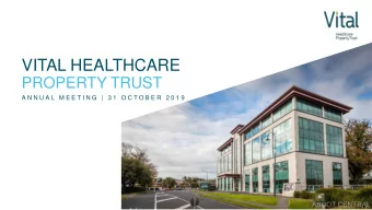 VITAL HEALTHCARE  PROPERTY TRUST  A N N U A L  M E E T I N G  |  3 1  O C T O B E R  2 0 1 9