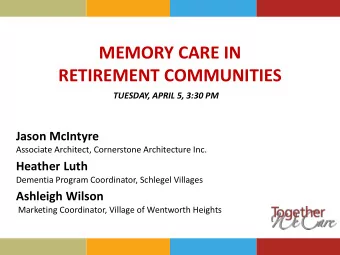 MEMORY CARE IN  RETIREMENT COMMUNITIES  TUESDAY, APRIL 5, 3:30 PM  Jason McIntyre  Associate