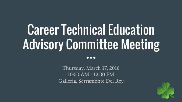 career technical education advisory committee meeting