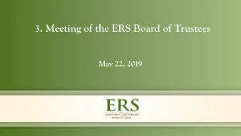 3. Meeting of the ERS Board of Trustees  May 22, 2019  Public Agenda Item #1.1  Call Meeting of the