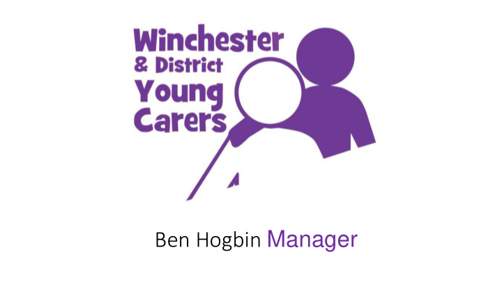 ben hogbin manager winchester district young carers