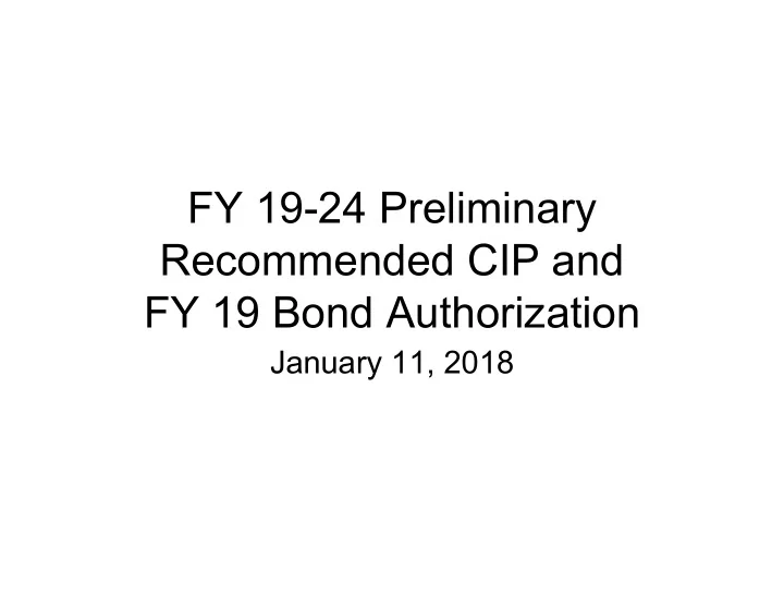 fy 19 24 preliminary recommended cip and fy 19 bond