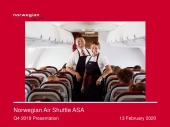 Norwegian Air Shuttle ASA  Q4 2019 Presentation  13 February 2020  Agenda  1  Welcome  2  Q4 2019