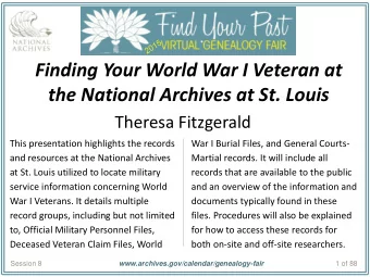 the National Archives at St. Louis  Theresa Fitzgerald  This presentation highlights the records