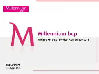 Millennium bcp  Nomura Financial Services Conference 2013  Rui Coimbra  NOVEMBER 2013  DISCLAIMER